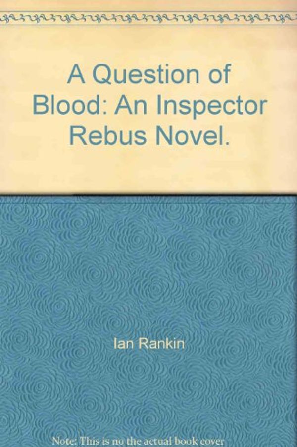 Cover Art for 9781402579158, A Question of Blood: An Inspector Rebus Novel. by Ian Rankin