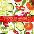 Cover Art for B00QXKGJ4C, Understanding Nutrition by Eleanor Whitney