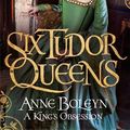 Cover Art for 9781472227638, Six Tudor Queens: Anne Boleyn, A King's Obsession: Six Tudor Queens 2 by Alison Weir