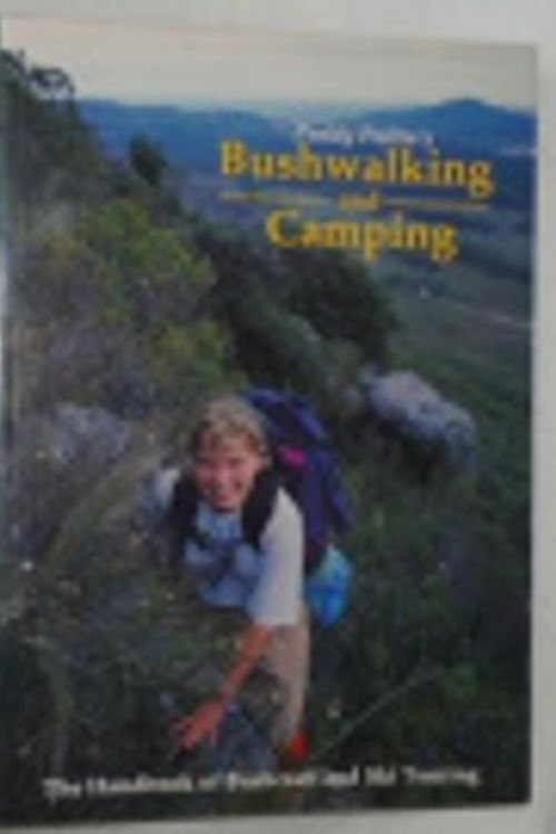 Cover Art for 9780959012118, Paddy Pallin's Bushwalking and Camping: The Handbook of Australian Bushcraft and Ski Touring by Paddy Pallin, Tim Lamble