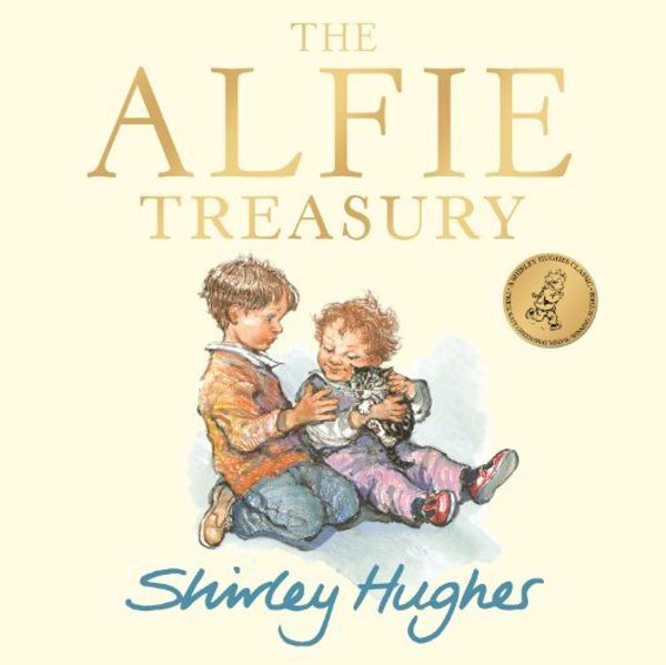 Cover Art for 8601234575276, By Shirley Hughes - The Alfie Treasury by Shirley Hughes