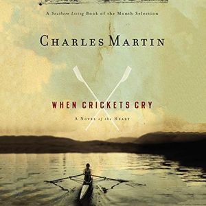 Cover Art for B07YCVY86M, When Crickets Cry by Charles Martin