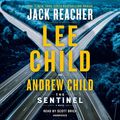 Cover Art for B086FWSMJD, The Sentinel: A Jack Reacher Novel by Lee Child, Andrew Child