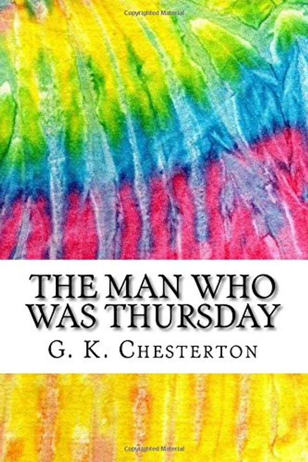 Cover Art for 9781978282582, The Man Who Was ThursdayIncludes MLA Style Citations for Scholarly Seco... by G K. Chesterton