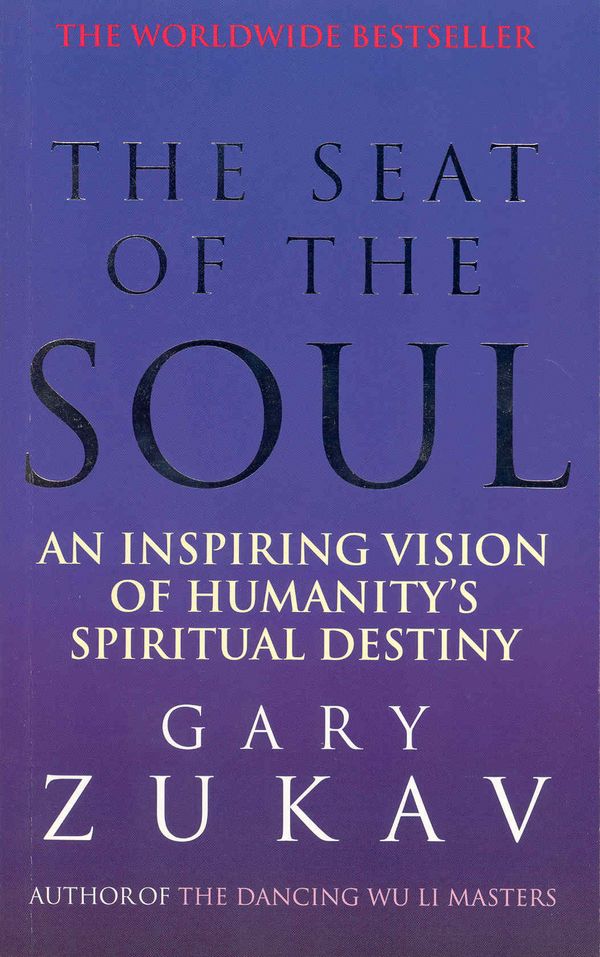 Cover Art for 9781448175062, The Seat Of The Soul: An Inspiring Vision of Humanity's Spiritual Destiny by Gary Zukav