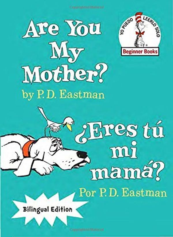 Cover Art for 9780553539905, Are You My Mother?/Eres Tu Mi Mama? by P D Eastman