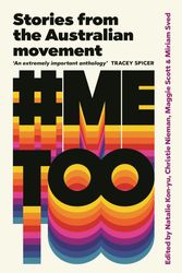 Cover Art for 9781760785000, #MeToo: Stories from the Australian movement by Miriam Sved, Christie Nieman, Maggie Scott, Natalie Kon-yu