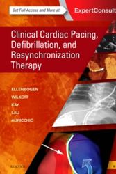 Cover Art for 9780323378048, Clinical Cardiac Pacing, Defibrillation and Resynchronization Therapy, 5e by Ellenbogen MD, Kenneth A., Wilkoff MD, Bruce L., Kay Md, g. Neal, Lau MD MBBS FRCP FRACP FHKAM (Medicine) FHKCP, Chu Pak, Auricchio Md fesc, Angelo, Ph.D.