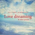 Cover Art for 9781922181725, Love Dreaming and other poems by Cobby Eckermann, Ali