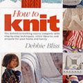Cover Art for 9781855856967, How to Knit by Debbie Bliss