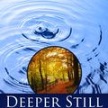 Cover Art for 9781596690134, Deeper Still: A Woman's Study to a Closer Walk with God by Edna Ellison