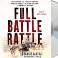 Cover Art for 9781427293725, Full Battle Rattle: My Story As the Longest-serving Special Forces A-team Soldier in American History by Changiz Lahidji, Ralph Pezzullo