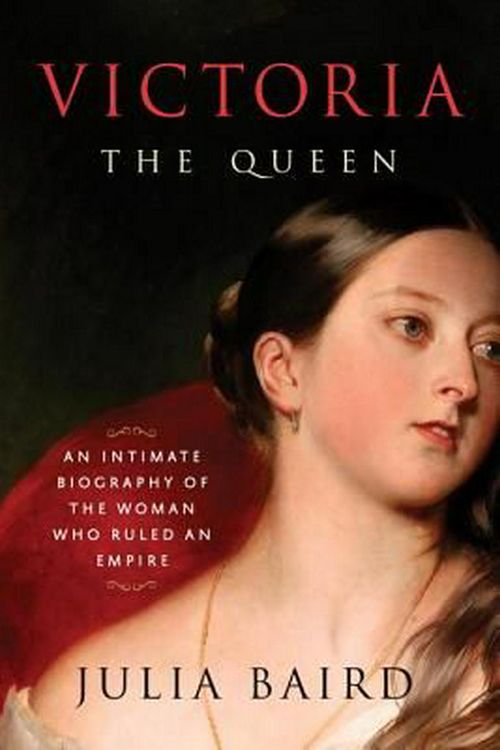 Cover Art for 9781400069880, Queen Victoria Biography by Julia Baird