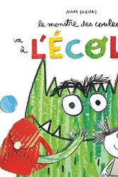 Cover Art for 9781547909292, Le monstre des couleurs va a l'ecole [ The Color Monster Goes to School ] (French Edition) by Anna Llenas