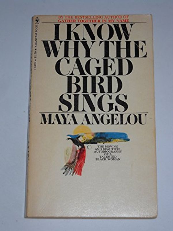 Cover Art for 9780553131840, I Know Why the Caged Bird Sings by Maya Angelou