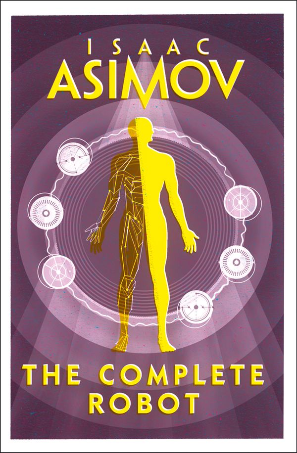 Cover Art for 9780008277819, The Complete Robot by Isaac Asimov