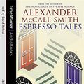 Cover Art for 9781405501194, Espresso Tales by McCall Smith, Alexander