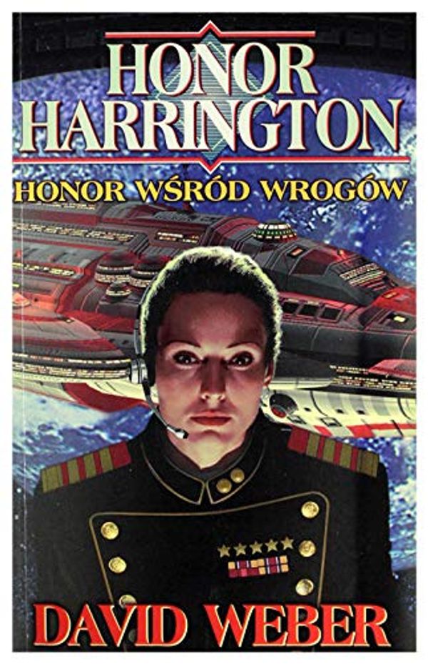 Cover Art for 9788373012271, Honor Harrington. Honor wsrod wrogow by David Weber