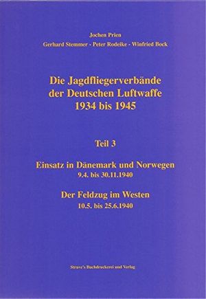 Cover Art for 9783923457618, Die Jagdfliegerverbande Der Deutschen Luftwaffe 1934 Bis 1945 by Jochen Prien