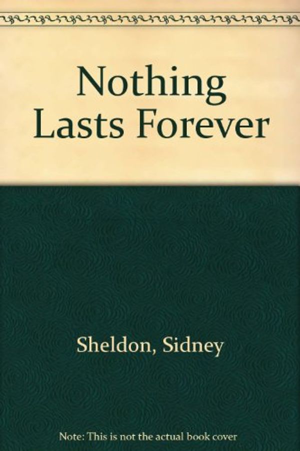 Cover Art for 9780688138745, Nothing Lasts Forever by Sidney Sheldon