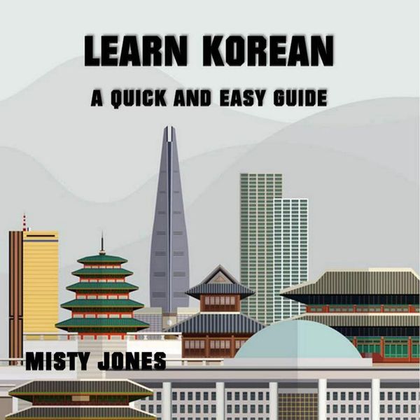 Cover Art for 9781662118104, Learn Korean: A Quick and Easy Guide by Misty Jones