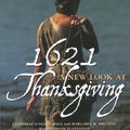 Cover Art for 9780792261391, 1621: A New Look at Thanksgiving by Catherine O'Neill Grace