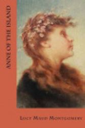 Cover Art for 9781519513892, Anne of the Island by Lucy Maud Montgomery, Natalie Montoto