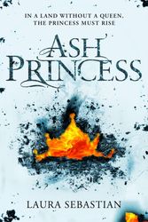 Cover Art for 9781509855209, Ash Princess by Laura Sebastian