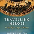 Cover Art for 9780679763864, Travelling Heroes by Robin Lane Fox