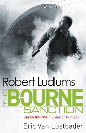 Cover Art for 9781409106135, Robert Ludlum's The Bourne Sanction by Eric Van Lustbader