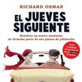 Cover Art for 9786070779985, El jueves siguiente: El Club del Crimen de los Jueves (El club del crimen de los jueves/ The Thursday Murder Club, 2) (Spanish Edition) by Richard Osman