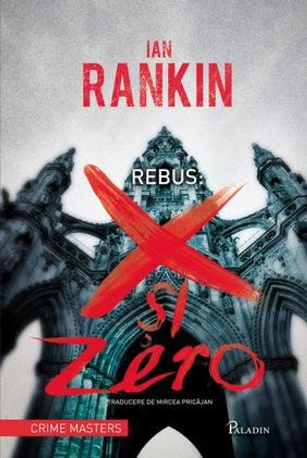 Cover Art for 9789731247564, X şi Zero by Ian Rankin