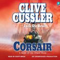 Cover Art for 9781415962626, Corsair by Scott Brick (Narrator) Clive Cussler and