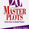 Cover Art for 9780898795950, 20 Master Plots and How to Build Them by Ronald Tobias