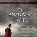 Cover Art for 9781101612323, The Anatomist’s Wife by Anna Lee Huber