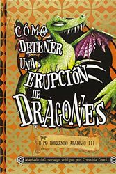 Cover Art for 9788467545593, Como detener una erupcion de dragones / How To Twist a Dragon's Tale by Cressida Cowell