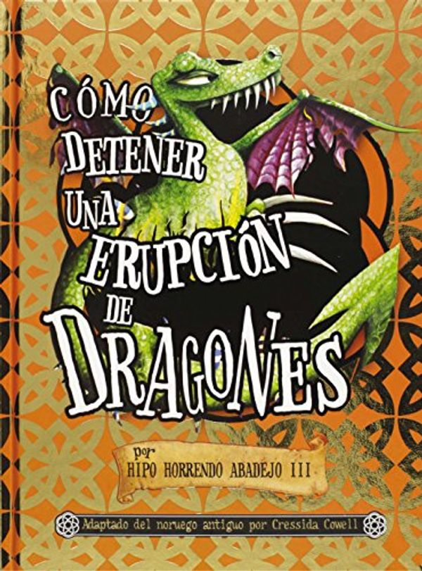 Cover Art for 9788467545593, Como detener una erupcion de dragones / How To Twist a Dragon's Tale by Cressida Cowell