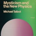 Cover Art for 9780710008312, Mysticism and the New Physics by Michael Talbot