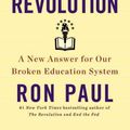 Cover Art for 9781455577170, The School Revolution by Ron Paul