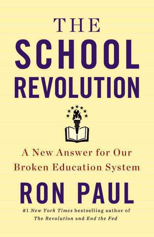 Cover Art for 9781455577170, The School Revolution by Ron Paul