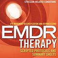 Cover Art for B017JBHY24, Eye Movement Desensitization and Reprocessing (EMDR) Therapy Scripted Protocols and Summary Sheets: Treating Trauma- and Stressor-Related Conditions by Luber PhD, Dr. Marilyn