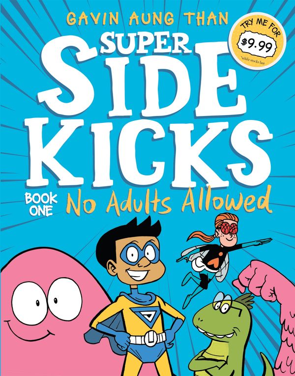Cover Art for 9780143795865, Super Sidekicks 1: No Adults Allowed by Gavin Aung Than