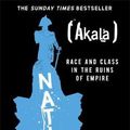 Cover Art for 9781473661226, Natives: Race and Class in the Ruins of Empire by Akala