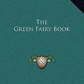Cover Art for 9781169312340, The Green Fairy Book by Andrew Lang