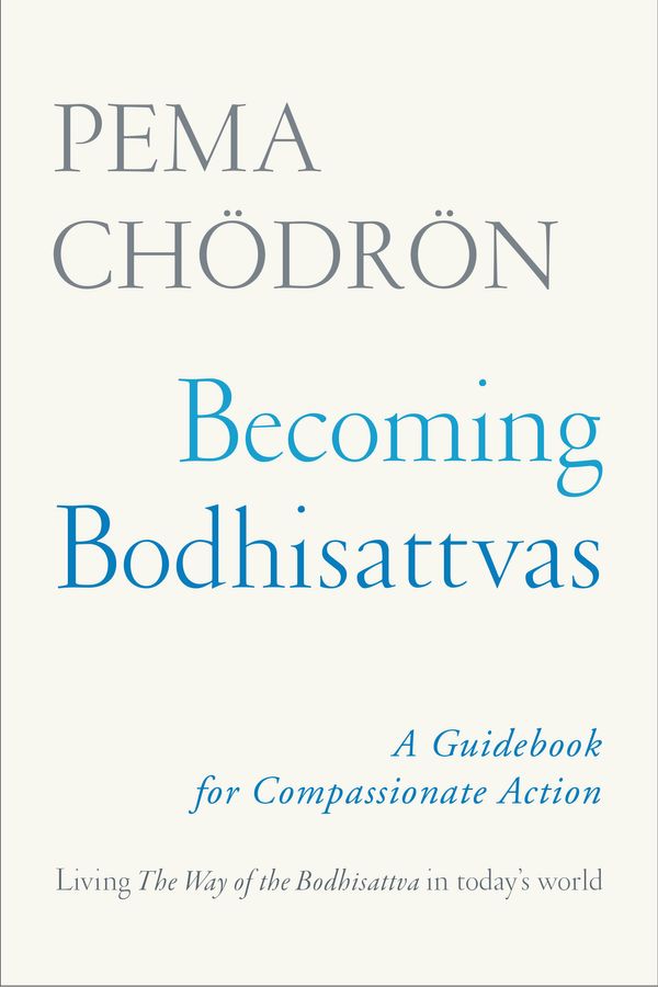 Cover Art for 9781611806328, Becoming BodhisattvasA Guidebook for Compassionate Action by Pema Chodron