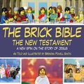 Cover Art for 9781620879023, The Brick Bible: the New Testament by Brendan Powell Smith