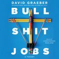Cover Art for 9781508257400, Bullshit Jobs by David Graeber, Christopher Ragland