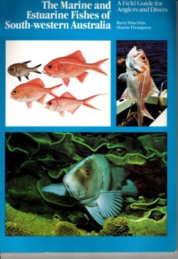 Cover Art for 9780724497584, The Marine and Estuarine Fishes of South-western Australia by Barry Hutchins
