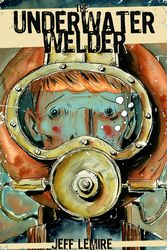 Cover Art for 9781603090742, Underwater Welder by Jeff Lemire