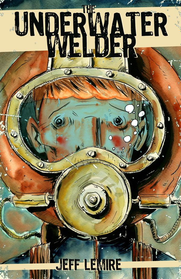 Cover Art for 9781603090742, Underwater Welder by Jeff Lemire